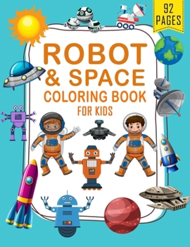 Paperback Robots and Space Coloring Book for Kids: Simple Robots and Space Coloring Book for Kids Ages 2-6 Book