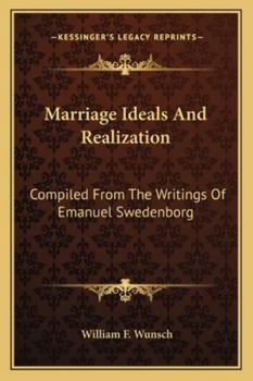 Paperback Marriage Ideals And Realization: Compiled From The Writings Of Emanuel Swedenborg Book