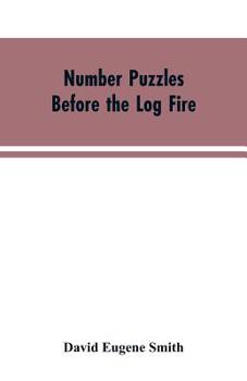 Paperback Number Puzzles Before the Log Fire: Being Those Given in the Number Stories of Long Ago Book