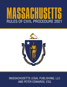 Paperback Massachusetts Rules of Civil Procedure 2021: Complete Rules as Revised Through January 1, 2021 Book