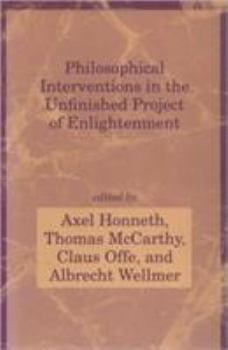 Philosophical Interventions in the Unfinished Project of Enlightenment (Studies in Contemporary German Social Thought)