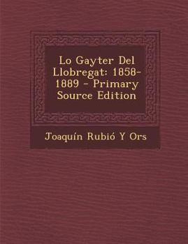 Paperback Lo Gayter Del Llobregat: 1858-1889 [Portuguese] Book