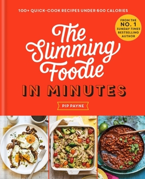 Hardcover The Slimming Foodie in Minutes: 100+ Quick-Cook Recipes Under 600 Calories Book