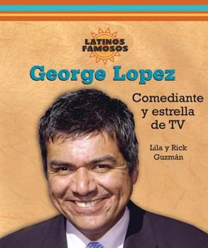 George Lopez: Comediante Y Estrella de TV - Book  of the Latinos Famosos