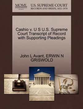 Paperback Cashio V. U S U.S. Supreme Court Transcript of Record with Supporting Pleadings Book