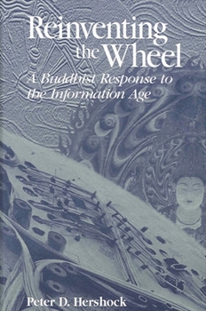 Paperback Reinventing the Wheel: A Buddhist Response to the Information Age Book