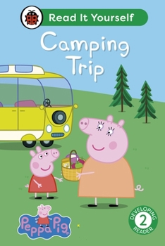 Hardcover Ladybird Peppa Pig Camping Trip Read It Yourself - Level 2 Developing Reader. Book