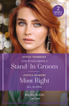Christmas Brides Stand-In Pb: Christmas Bride's Stand-In Groom (Blame It on the Mistletoe) / Miss Right All Along (Blame It on the Mistletoe)