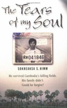 Paperback The Tears of My Soul: The Story of a Boy Who Survived the Cambodian Killing Fields Book