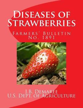 Paperback Diseases of Strawberries: Farmers' Bulletin No. 1891 Book