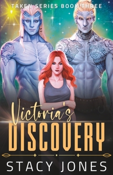 Victoria's Discovery - Book #3 of the Taken