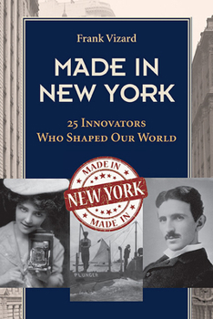 Paperback Made in New York: 25 Innovators Who Shaped Our World Book