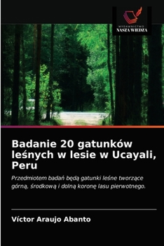 Paperback Badanie 20 gatunków leśnych w lesie w Ucayali, Peru [Polish] Book