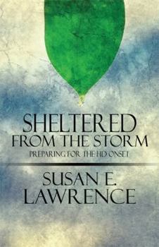Paperback Sheltered from the Storm: Preparing for the Hd Onset Book