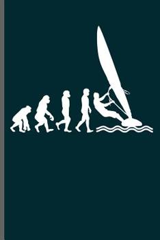 Paperback Evolution of Windsurfing: Wind Surfing Water Sports notebooks gift (6x9) Dot Grid notebook to write in Book