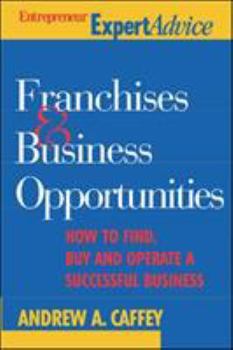 Paperback Franchises & Business Opportunities: How to Find, Buy and Operate a Successful Business Book