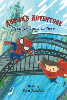 Hardcover Adrian's Adventure, From Dreamer to Hero Book