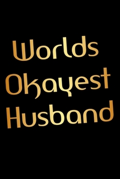 Paperback Worlds Okayest Husband: Blank lined Journal Notebook Book