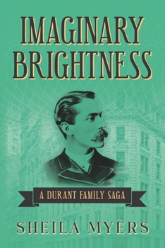 Imaginary Brightness - Book #1 of the Durant Family Saga
