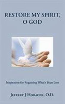 Hardcover Restore My Spirit, O God: Inspiration for Regaining What's Been Lost Book