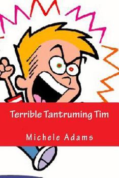 Paperback Terrible Tantruming Tim Book