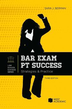 Bar Exam PT Success: Strategies & Practice (Academic and Career Success Series)