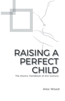 Paperback Raising a Perfect Child Book