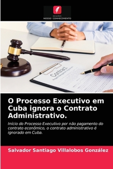 Paperback O Processo Executivo em Cuba ignora o Contrato Administrativo. [Portuguese] Book