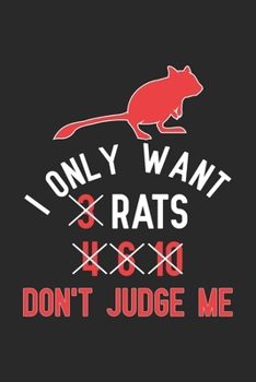 I Only Want 3 Rats 4 6 10 Don't Judge Me: Lustige Ratte Wortspiel für Rattenliebhaber Nagermaus  Notizbuch liniert 120 Seiten für Notizen Zeichnungen Formeln Organizer Tagebuch