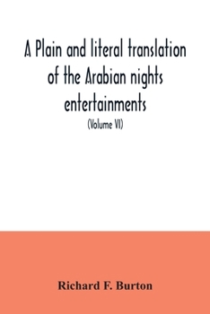 A plain and literal translation of the Arabian nights entertainments, now entitled The book of the thousand nights and a night