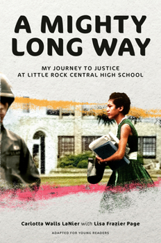 Hardcover A Mighty Long Way (Adapted for Young Readers): My Journey to Justice at Little Rock Central High School Book