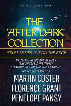 Paperback The After Dark Collection Vol 1 (Rubber Pants Version): An ABDL/dirty diaper book