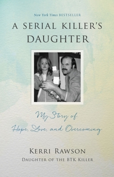 Paperback A Serial Killer's Daughter: My Story of Hope, Love, and Overcoming Book