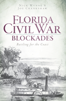 Paperback Florida Civil War Blockades: Battling for the Coast Book