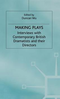 Hardcover Making Plays: Interviews with Contemporary British Dramatists and Directors Book