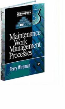 Hardcover Maintenance Strategy Series Volume 3 - Maintenance Work Management Processes Book