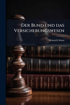 Paperback Der Bund und das Versicherungswesen [German] Book