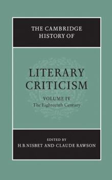 Hardcover The Cambridge History of Literary Criticism: Volume 4, the Eighteenth Century Book