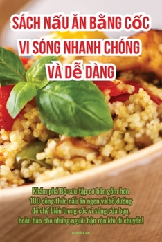 Paperback Sách n&#7845;u &#259;n b&#7857;ng c&#7889;c vi sóng nhanh chóng và d&#7877; dàng [Vietnamese] Book