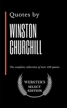 Paperback Quotes by Winston Churchill: The complete collection of over 150 quotes Book