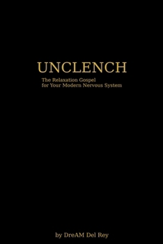Paperback Unclench: The Relaxation Gospel for the Modern Nervous System Book