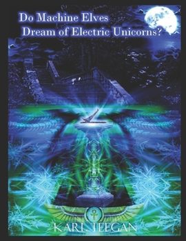 Paperback Do Machine Elves Dream of Electric Unicorns Book
