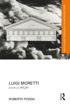 Hardcover Luigi Moretti: Lessons of Spazio Book