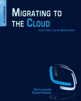 Paperback Migrating to the Cloud: Oracle Client/Server Modernization Book