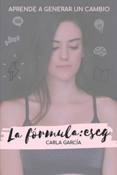 Paperback La Fórmula: Escg: Aprende a Generar Un Cambio [Spanish] Book