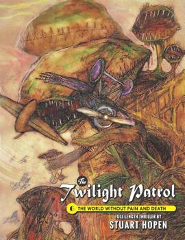 Paperback The Twilight Patrol #6: The World Without Pain and Death Book