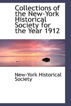 Paperback Collections of the New-York Historical Society for the Year 1912 Book