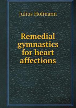 Paperback Remedial gymnastics for heart affections Book