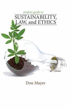 Paperback Student Guide to Sustainabillity, Law, and Ethics Book