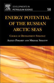 Energy Potential of the Russian Arctic Seas - Book #58 of the Developments in Petroleum Science